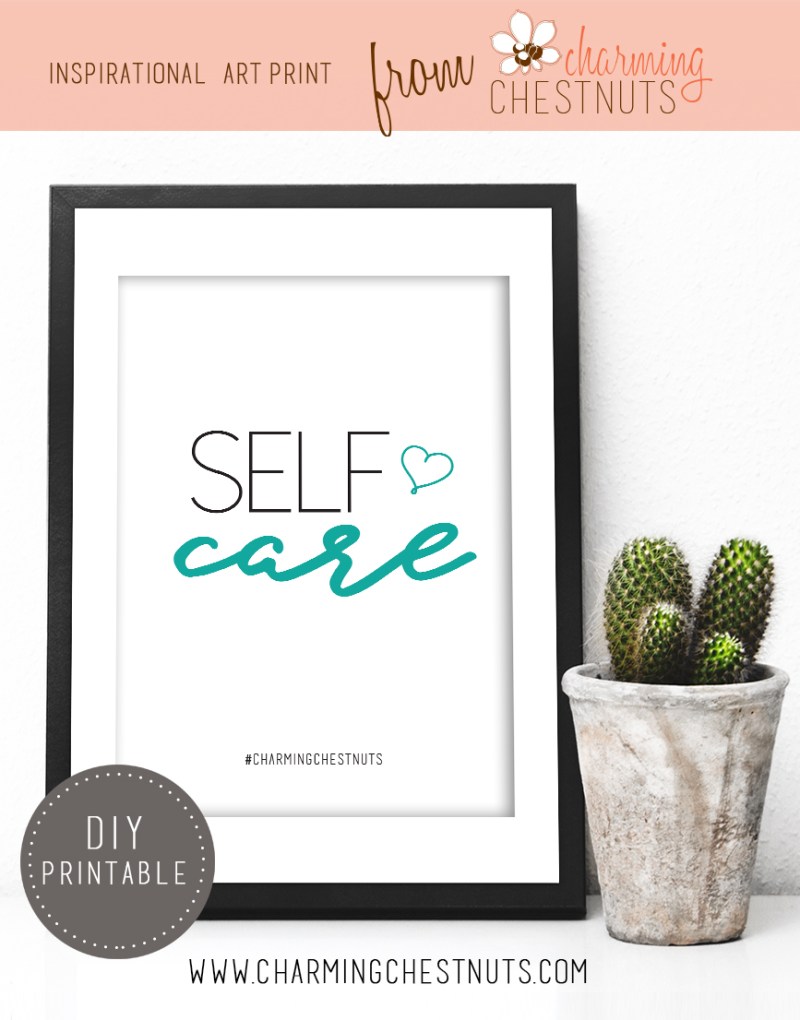 Self Care Quote - Printable Inspirational quote from Charming Chestnuts